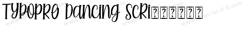 TypoPRO Dancing Scri字体转换